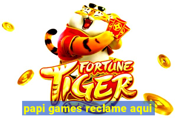 papi games reclame aqui